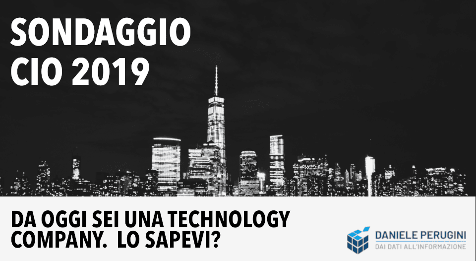 Sondaggio CIO 2019: da oggi sei una technology company. Lo sapevi?