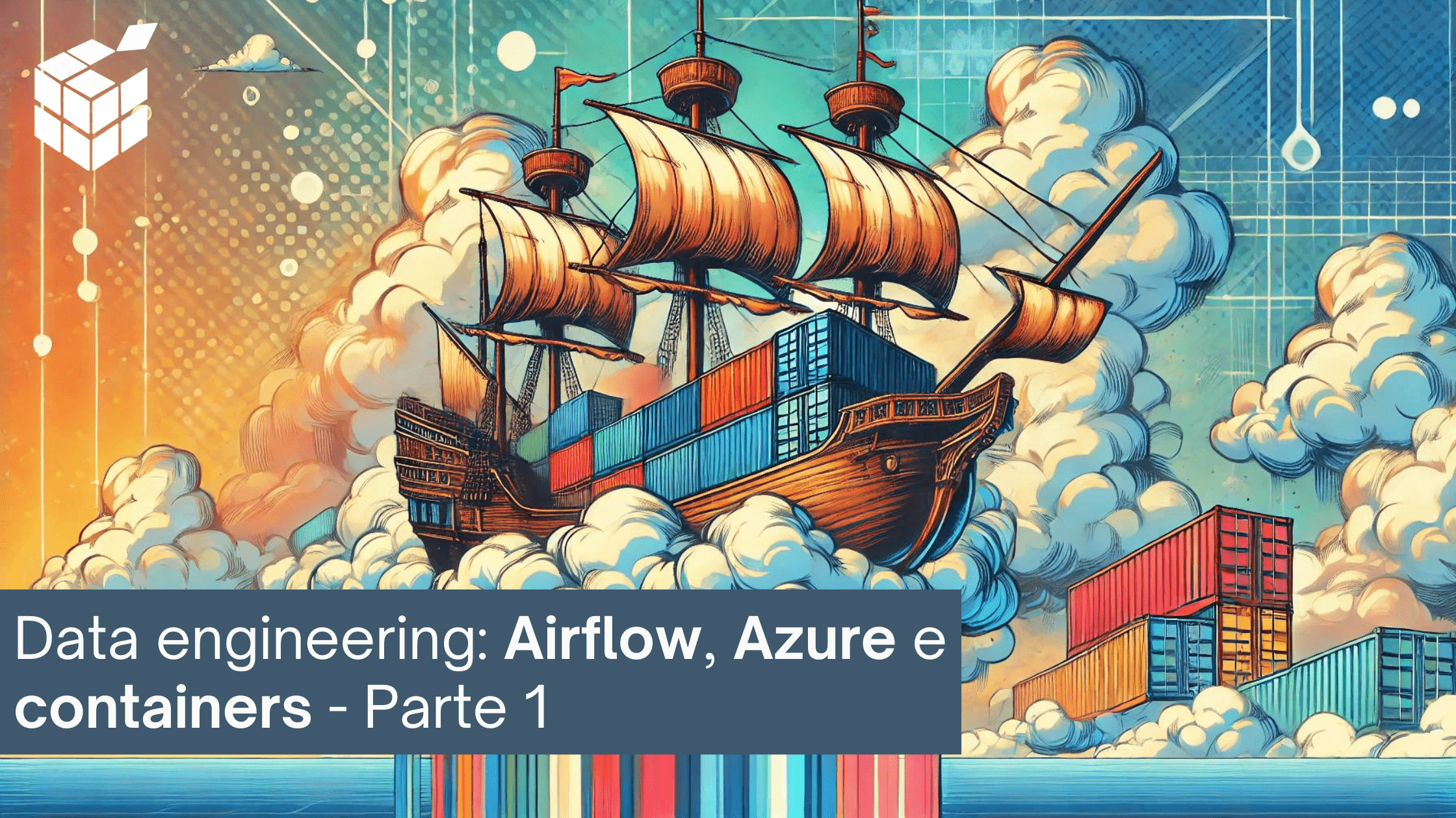 Data Engineering: Airflow, Azure e containers. Parte 1.