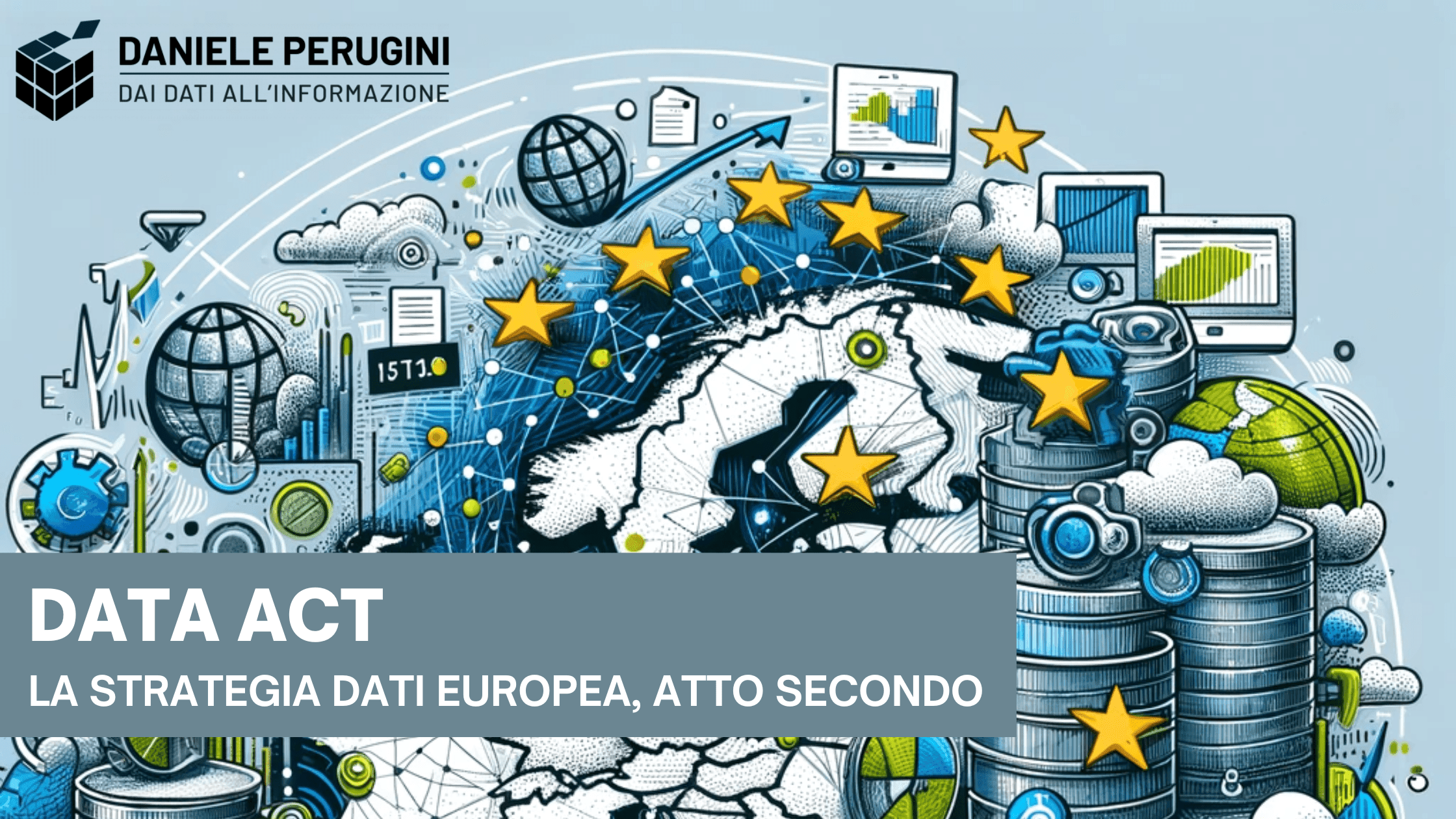Data Act: la strategia dati Europea, atto secondo