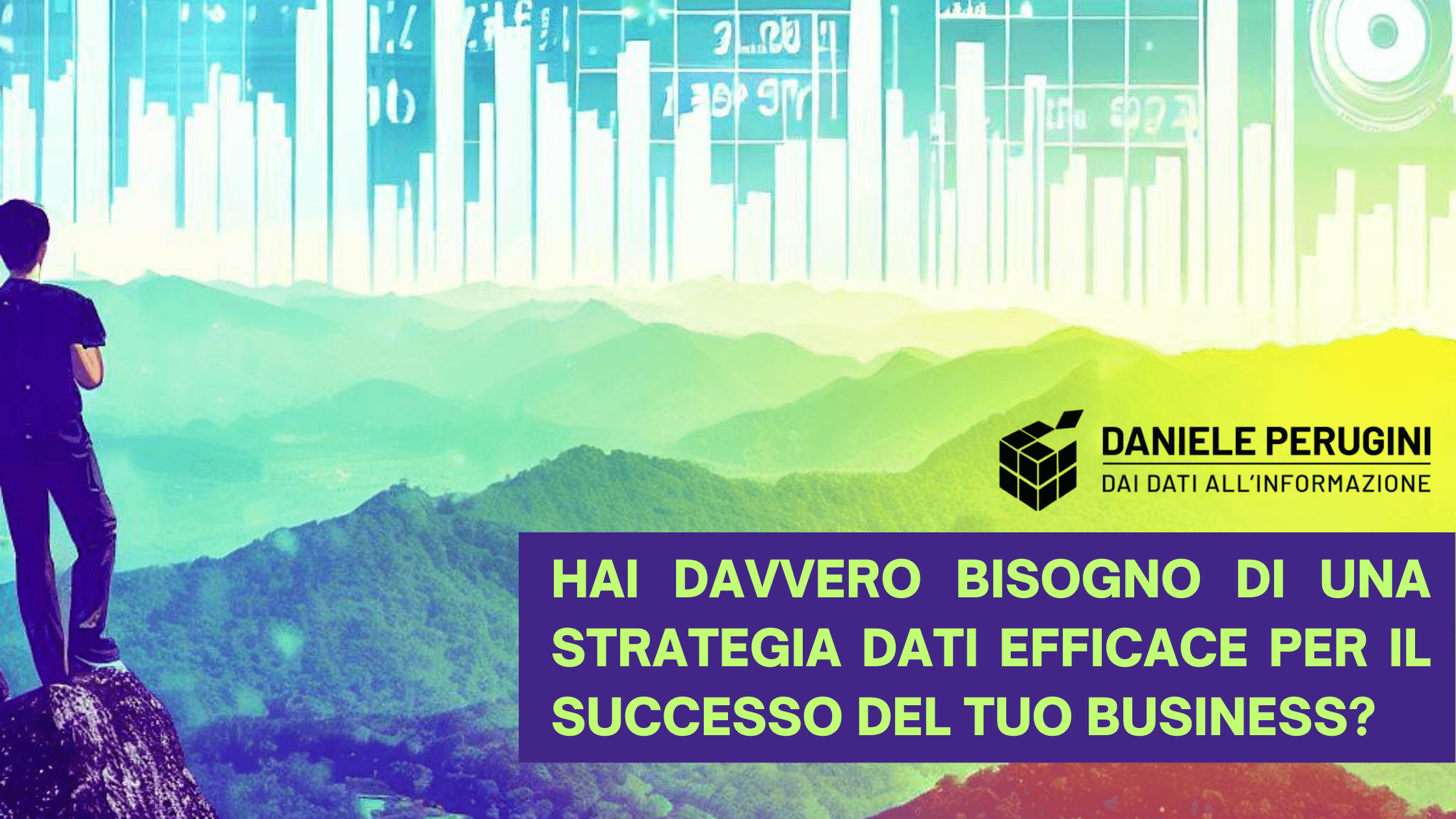 Strategia dati: é necessaria per il successo del tuo business?